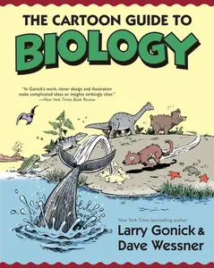 The Cartoon Guide to Biology by Larry Gonick||David Wessner [Paperback Book]