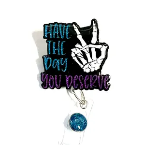 Have The Day You Deserve 2” Funny Badge Reel, Retractable Swivel Alligator Clip, Nurse, Customer Service, Office, Teacher, Dental