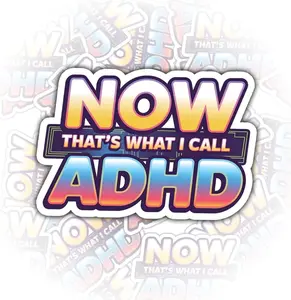 Now That’s What I Call ADHD 3 inches Sticker, Waterproof Sticker for Laptop Water Bottle Book