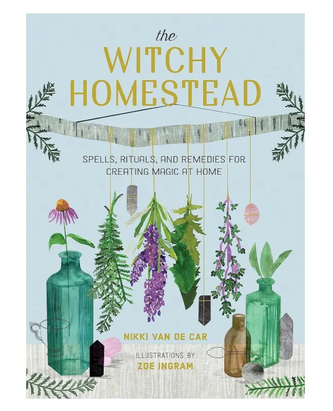 The Witchy Homestead: Spells, Rituals, and Remedies for Creating Magic at Home Hardcover – August 17, 2021