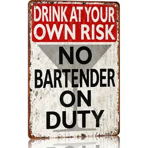 Rustic Aluminum Metal Sign with "Drink at Your Own Risk No Bartender On Duty" Print - Retro Home Decor Plaque for Garage, Garden, Wall