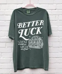 Comfort Color Vintage Better Luck Next Time Tee, Comfort Colors Trendy Lucky Shirt, Slot Machine 777 Tshirt Vegas Trip Tee Urban Cowgirl Western Streetwear