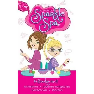 SPARKLE SPA 4-BOOKS-IN-1!: ALL THAT GLITTERS; PURPLE NAILS AND PUPPY TAILS; MAKEOVER MAGIC; TRUE COLORS