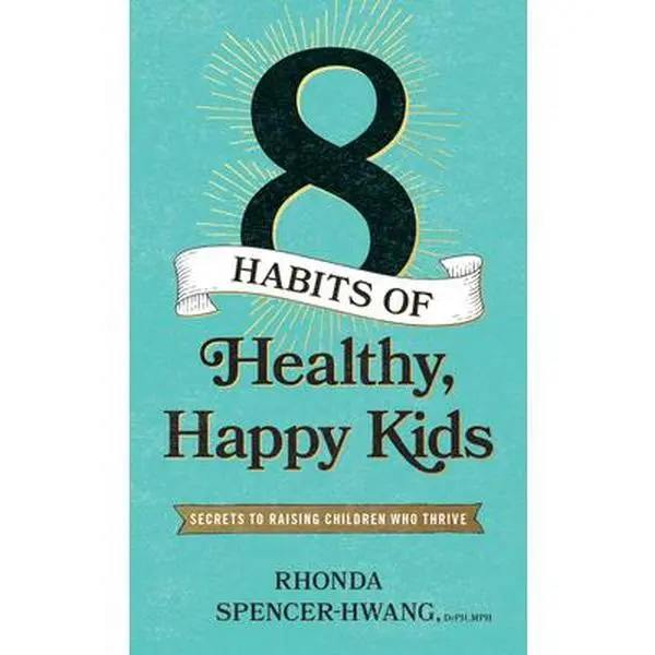 USED Book - Eight Habits of Healthy, Happy Kids: Secrets to Raising Children Who Thrive by Spencer-Hwang Drph Mph, Rhonda (Paperback) - english