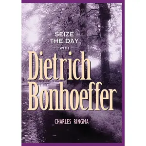 USED-Seize the Day with Dietrich Bonhoeffer: A 365 Day Devotional by Ringma, Charles (Paperback)