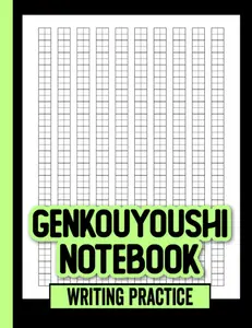Genkouyoushi Notebook: Writing Practice Book Genkouyoushi Paper Notebook to Practise Writing Japanese Kanji Characters and Kana Scripts such | - ... Katakana Scripts | Improve Writing Skills
