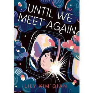 Until We Meet Again: A Graphic Memoir -- Lily Kim Qian, Hardcover