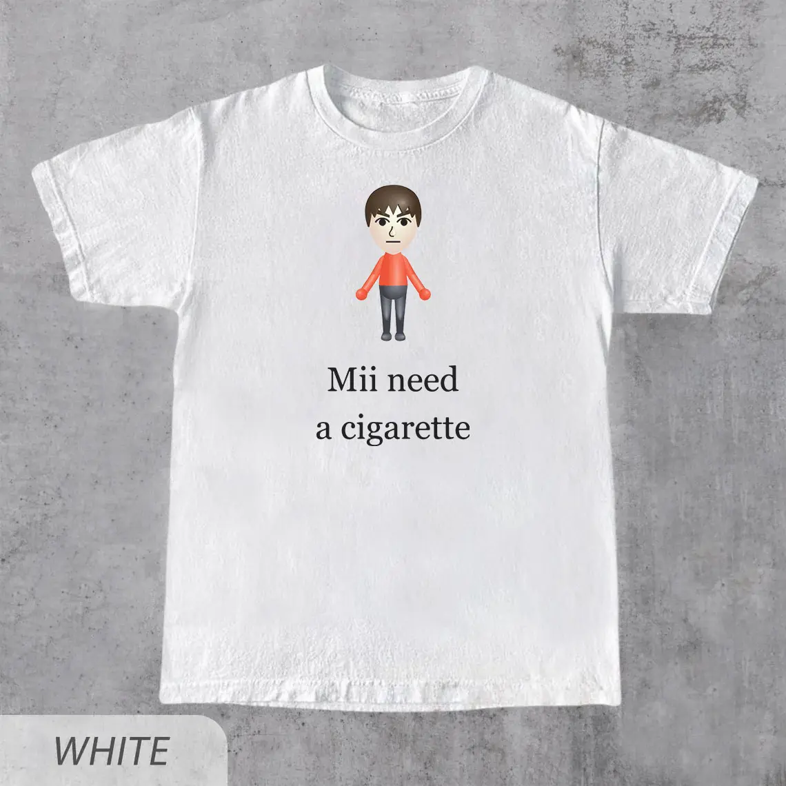 Original Mii Need A Cigarette T-Shirt, Funny Wii Shirt, Funny Mii Wii Tee Shirt