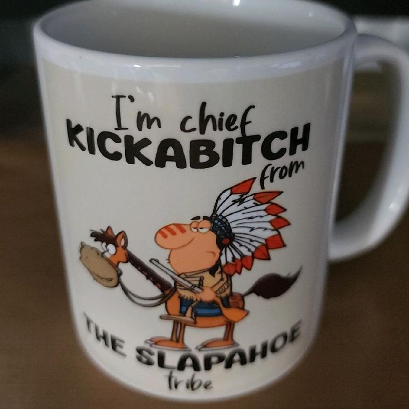 Chief Kickabitch from the Slapahoe Tribe Ceramic Mug with Unique Design and Fun Saying