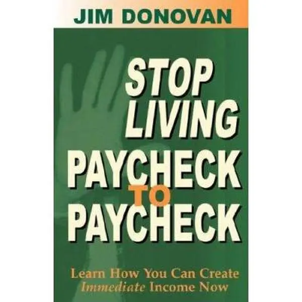 USED-Stop Living Paycheck to Paycheck: Learn How You Can Create Immediate Income Now by Jim Donovan (Paperback)