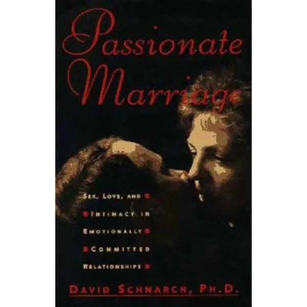 Used Book - Passionate Marriage: Sex, Love, and Intimacy in Emotionally Committed Relationships with Dramatic Therapy Sessions by David Schnarch (Hard Cover Literature Book, English), Couples Seeking Emotional Fulfillment