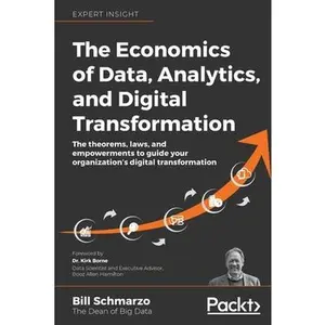 USED-The Economics of Data, Analytics, and Digital Transformation: The theorems, laws, and empowerments to guide your organization's digital transformation by Schmarzo, Bill (Paperback)