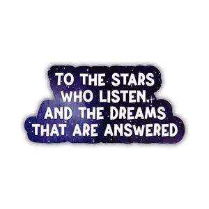 To The Stars Who Listen Sticker | ACOTAR