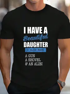 100% Cotton Dads I Have A Beautiful Daughter & A Gun Shovel Alibi T-Shirt Women's Men's Graphic Tee Crew Neck summer vacation Tops