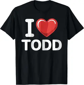100% Cotton I Love TODD T-Shirt Name TODD T-Shirt