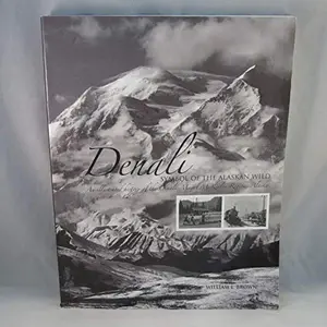 USED-Denali: Symbol of the Alaskan Wild : An Illustrated History of the Denali-Mount McKinley Region, Alaska by William E. Brown (Paperback)