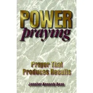 USED-Power Praying: Prayer That Produces Results by Jennifer Kennedy Dean (Paperback)