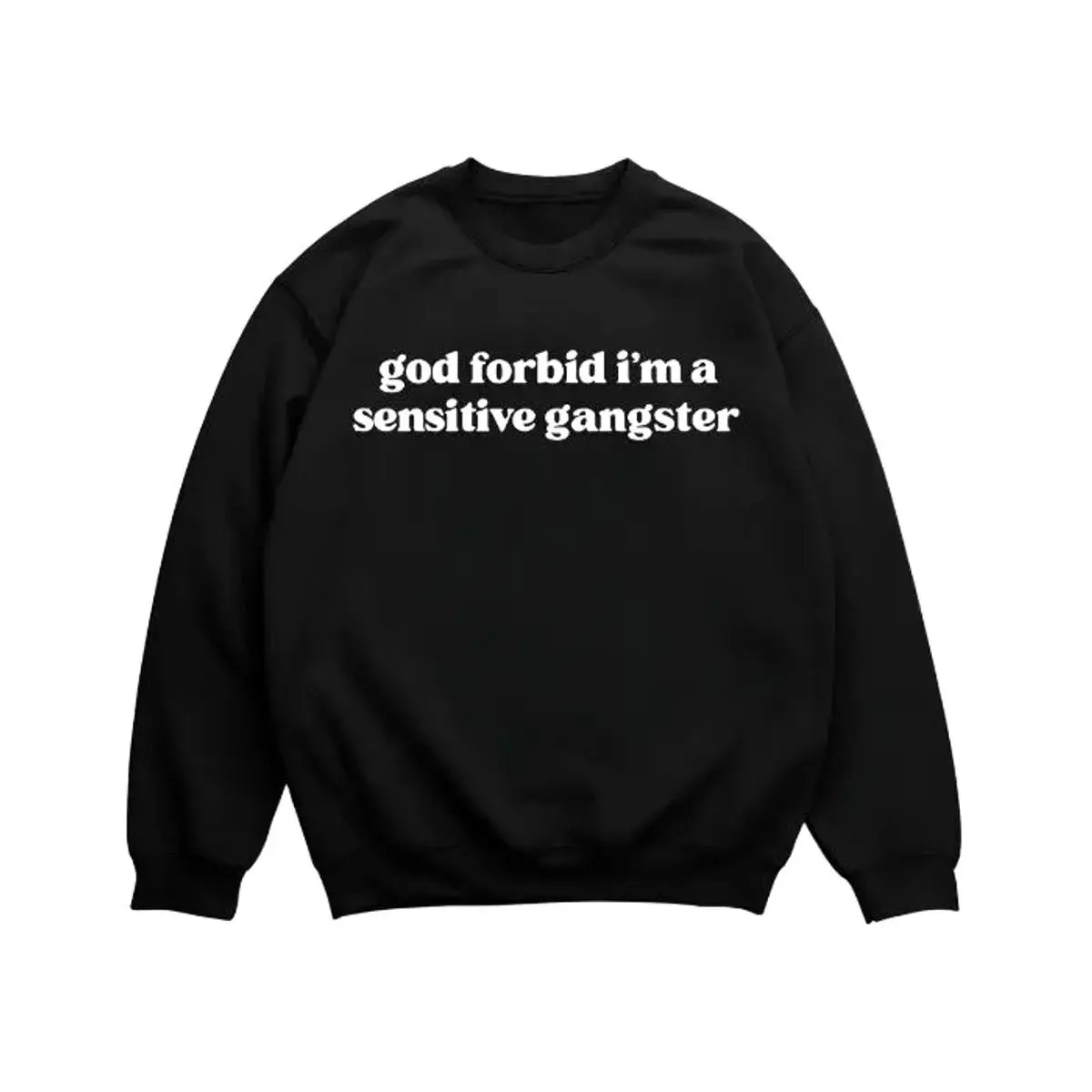 God Forbid I’m A Sensitive Gangster Sweatshirt Funny Sarcastic Quote Crewneck Trendy Humor Pullover Aesthetic Streetw One-for-All Hoodie Sweatshirt for Men & Women