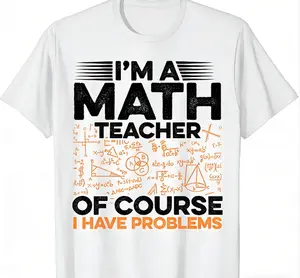 I'm A Math Teacher Of Course I Have Problems T-Shirt, Funny Math Teacher Graphic Tee, Math Equations Nerd Shirt for Men Women, Casual Teacher Top, 100% Cotton