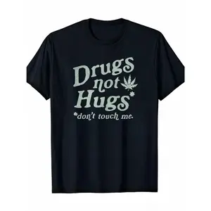 Men's Funny "Drugs Not Hugs Don't Touch Me" Graphic T-Shirt 420 Marijuana Print Crew Short Sleeve 100% Cotton Menswear Tops Sweatshirt, Hoodie, Comfort Colors