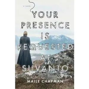 USED-Your Presence Is Requested at Suvanto: A Novel by Maile Chapman (Hardcover)