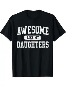 Awesome Like My DaughterS Father's Day Dad Gifts Funny  Graphic Print Tee,Unisex Cotton Casual T-Shirt