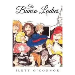 USED-The Bunco Ladies by O'Connor, Ilett (Paperback)