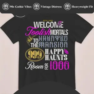 Welcome Foolish Mortals Haunted Mansion Shirt 999 Happy Haunts Park Graphic 90s Gothic Vintage 100% Soft Vintage Washed Cotton Comfort Colors Tee Doom Buggy Streetwear Spooky Menswear Relaxed Fit Park Day Outfit Soft Fabric Top  T-Shirt  Tshirt  Casual