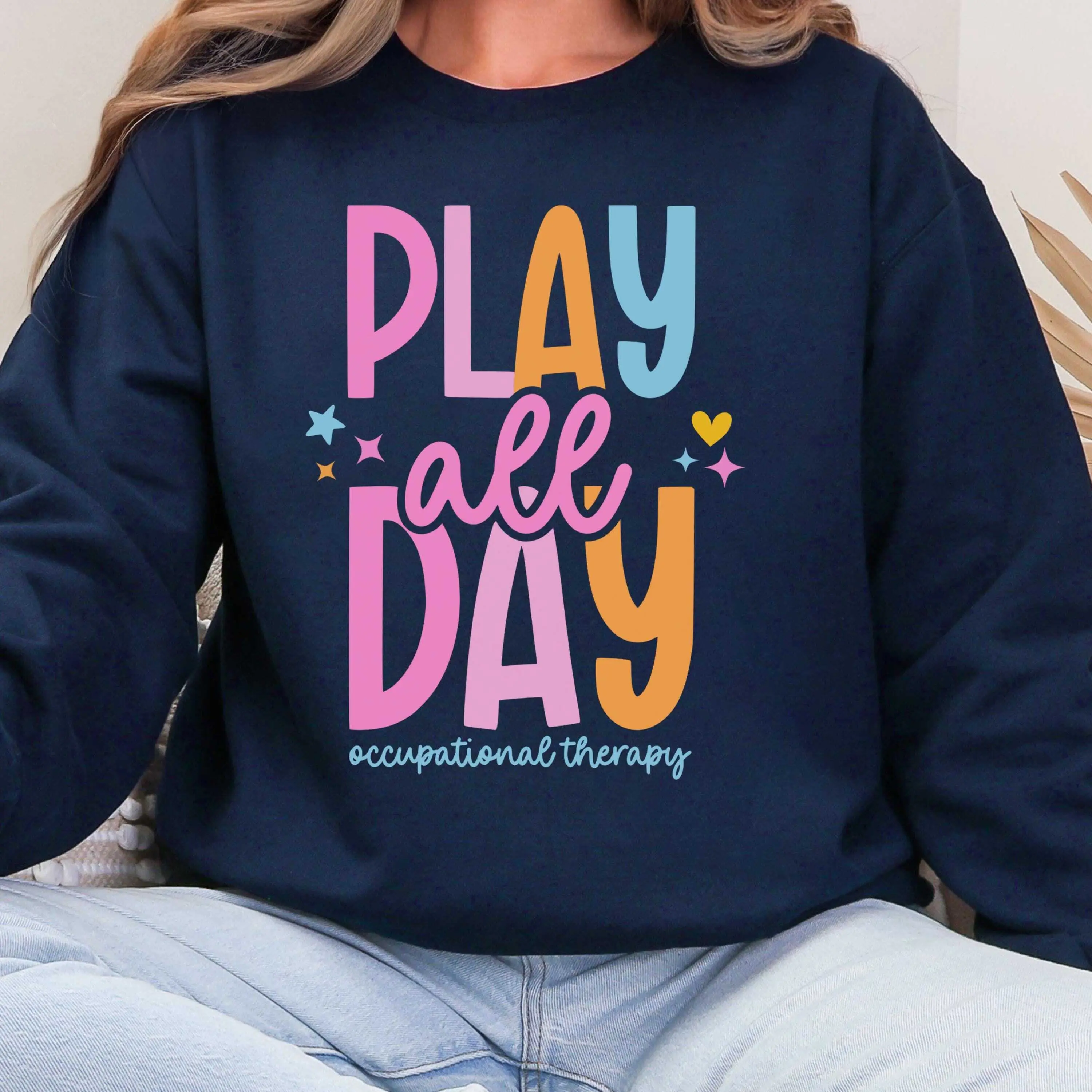 Play All Day T-Shirt / Sweatshirt /Hoodie , Occupational Therapy Tee , Pediatric OT Sweatshirt, COTA OTA Shirt, Gift for Occupational Therapist Crewneck Cotton Fabric Unisex Womenswear
