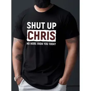 Men'S Funny "Shut Up Chris" Graphic T-Shirt - Bold White & Red Lettering on Black, Loose Fit Casual Short Sleeve Tee, Plus Size Retro Humor Shirt for Casual Attire, Parties & All-Season Comfort - Durable Hot Transfer Print Design