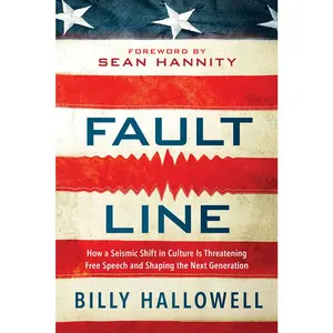 USED-Fault Line: How a Seismic Shift in Culture Is Threatening Free Speech and Shaping the Next Generation by Hallowell, Billy (Paperback)
