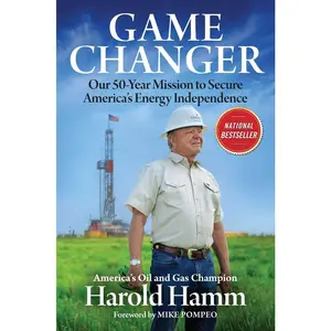USED-Game Changer: Our Fifty-Year Mission to Secure America's Energy Independence by Hamm, Harold (Hardcover)