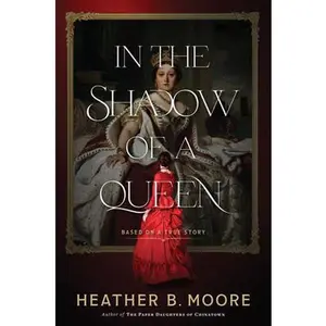 USED-In the Shadow of a Queen by Moore, Heather B. (Hardcover)