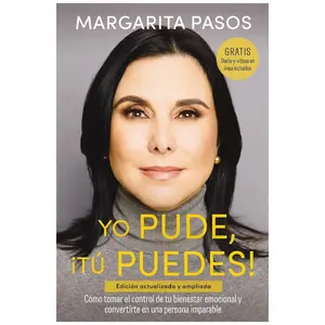 Yo Pude, ¡Tú Puedes!: Cómo tomar el control de tu bienestar emocional y convertirte en una persona imparable (edición revisada y expandida) (Spanish Edition) - Paperback