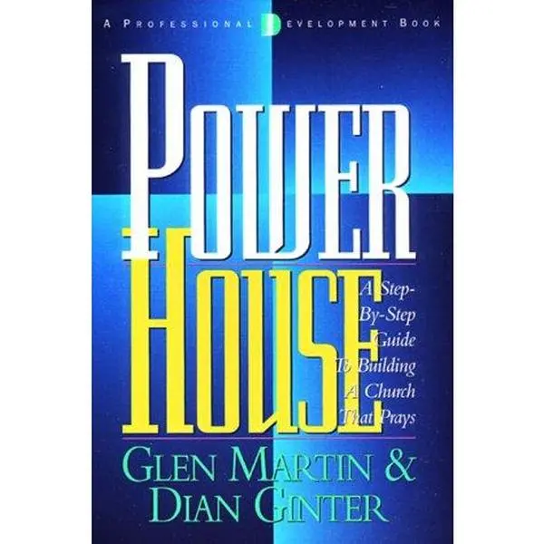 USED-Power House: A Step-By-Step Guide to Building a Church That Prays by Glen Martin (Paperback)
