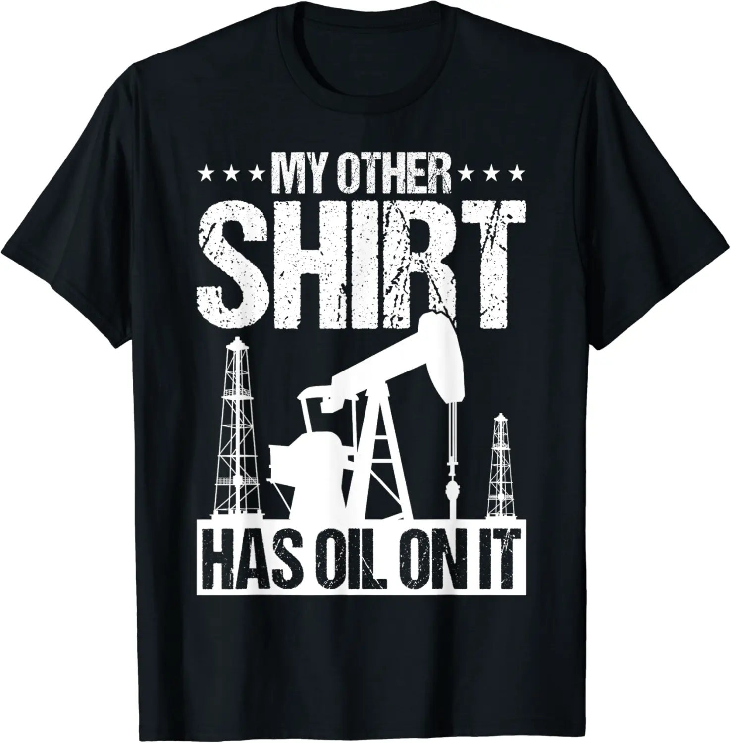 Has Oil Vintage Oil Rig Worker Oilfield For Men Drilling Rig T-Shirt - Autumnsc Shop 72B0C2P88R4H