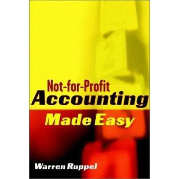 USED Hardcover Book - Not-for-Profit Accounting Made Easy by Warren Ruppel (English) - Introductory Guide for Executives, Fundraising Managers - Financial Accounting, Reporting Standards