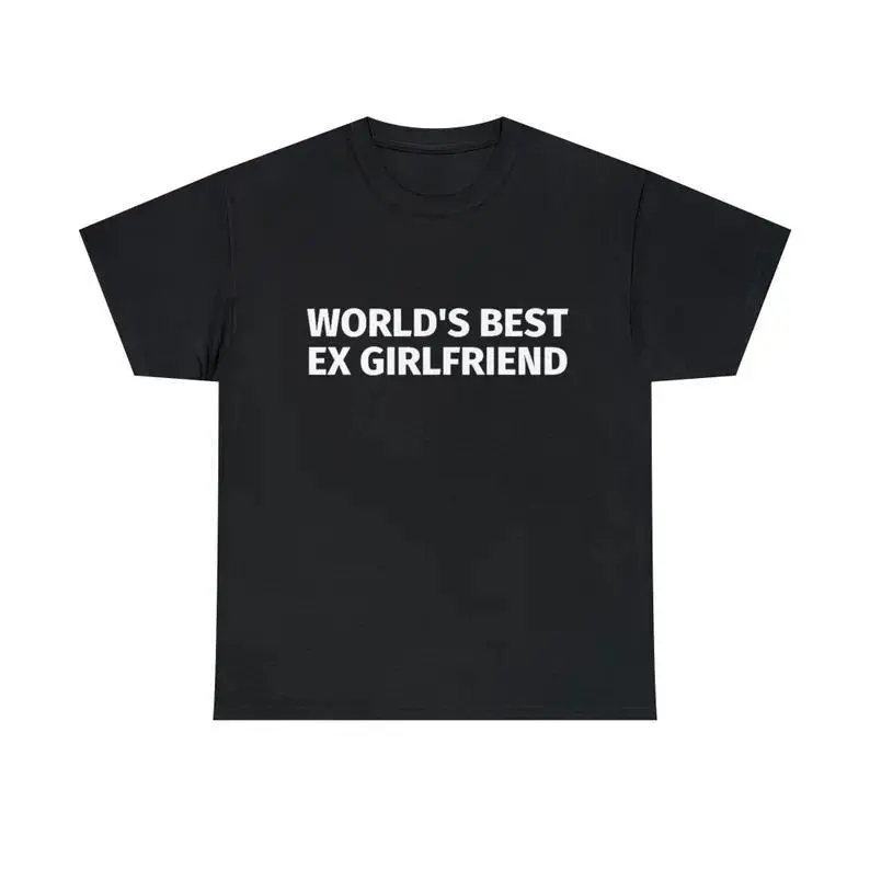 World's Best Ex Girlfriend Funny Y2K 2000's Celebrity Inspired Meme TShirt, Adult funny T-shirt, Gift for Woman and Man