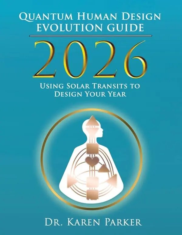 2026 Quantum Human Design Evolution Guide by Karen Parker (Paperback)