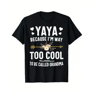 Yaya "Because I'm Way Too Cool to Be Called Grandma" Graphic T-Shirt - Black with White & Golden Print, Casual Regular Fit Round Neck Tee, Machine Washable Funny Gift for Cool Grandmas