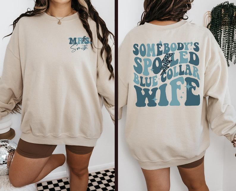 Somebody’s Spoiled Blue Collar Wife Shirt, Blue Collar Wives Club Sweatshirt, Spoiled Wife Shirt, Blue Collar Hoodie, Comfort Cotton Comfort Cotton