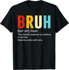 100% Cotton Unisex Bruh Definition Bruh Noun, Funny Sarcastic Quotes Trend T-Shirt