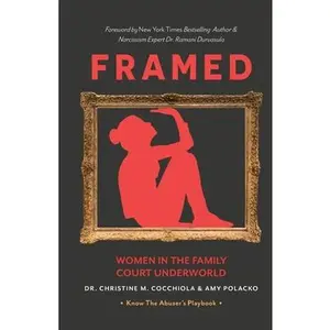 Framed: Women in the Family Court Underworld -- Christine M. Cocchiola, Paperback