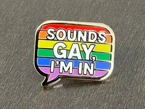 Sounds Gay I'm In Enamel Pin - LGBTQ+ Rainbow Speech Bubble Lapel Pin, Funny Queer Pride Accessory, Gay Pride Month Gift for Friends, 1" Hard Enamel Brass Plated Pin