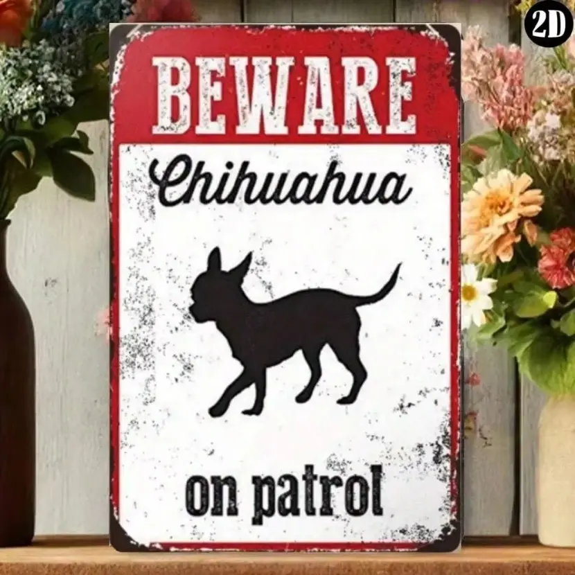 Aluminum Chihuahua Sign On Patrol Weatherproof Outdoor Decor Novelty Decor Cute Dog Warning Plaque Funny Pet Housewarming Gift for Yard House Garden Outdoor Waterproof Plaque Metal Signs