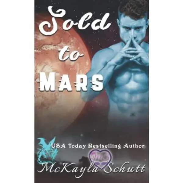 USED-Sold To Mars (SOLD TO SERIES) by McKayla Schutt (Paperback)