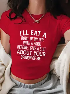 I'll Eat A Bowl Of Water With A Fork Before I Give A About Your Opinion Of Me Baby Tee, Women's Fitted Crop Top, Funny Quote Graphic T-Shirt, Y2K Streetwear