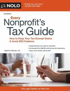 USED-Every Nonprofit's Tax Guide: How to Keep Your Tax-Exempt Status & Avoid IRS Problems by Stephen Fishman (Paperback)