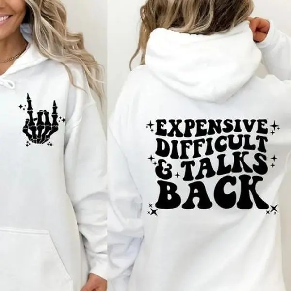 Expensive, Difficult & Talks Back Shirt, Long Sleeve, Sweatshirt, Hoodie