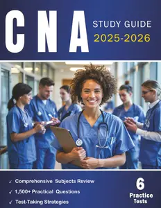 CNA Study Guide 2025-2026: Comprehensive and Up-to-Date Prep with 1,500+ Practice Questions, 6 Full-Length Exams